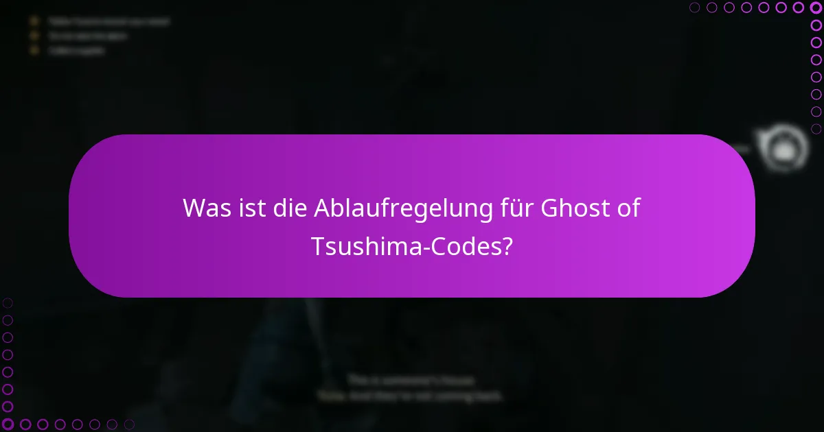 Was ist die Ablaufregelung für Ghost of Tsushima-Codes?