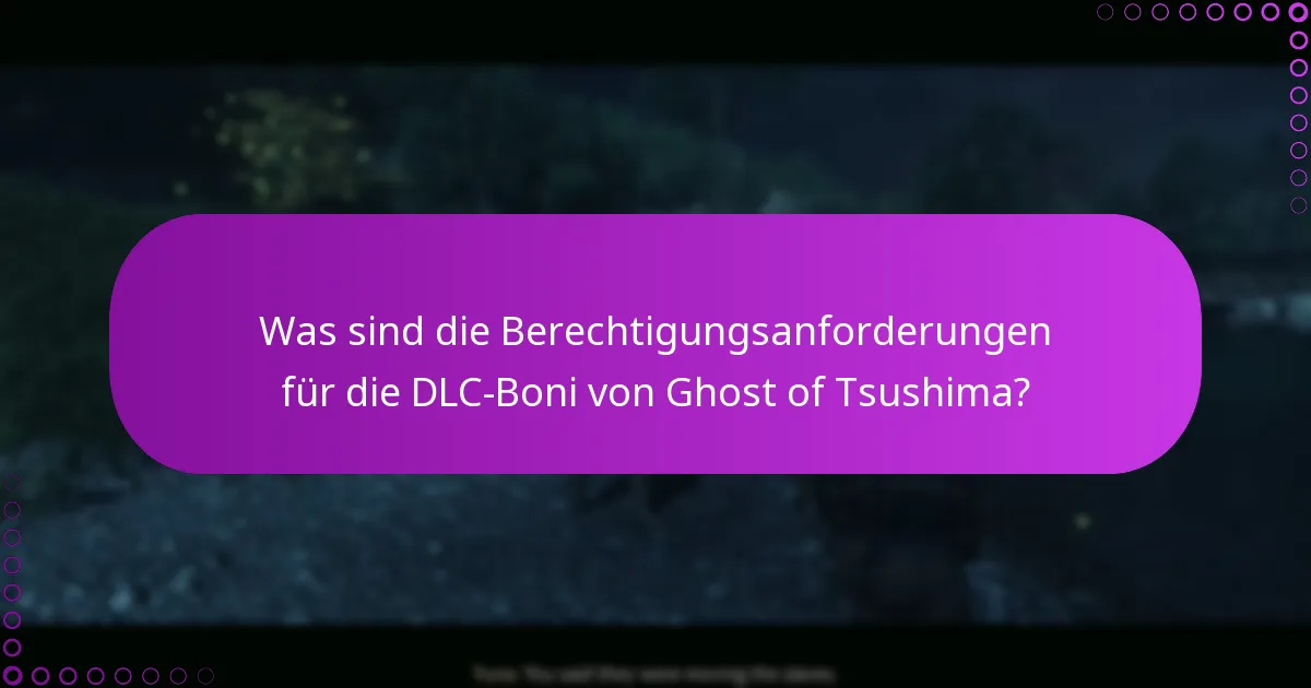 Wie kann ich zusätzliche Belohnungen für Ghost of Tsushima DLC beanspruchen?
