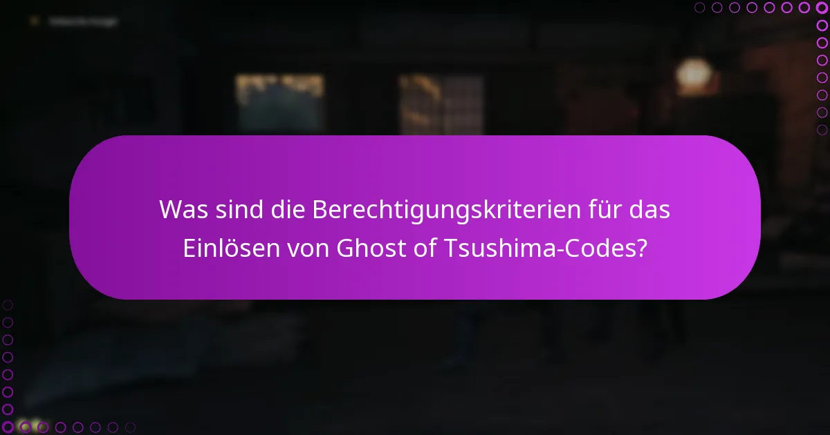 Wie kann man Probleme beim Einlösen von Ghost of Tsushima-Codes beheben?
