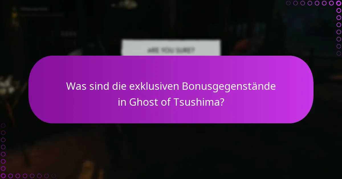 Was sind die Anforderungen, um auf Bonusgegenstände zuzugreifen?