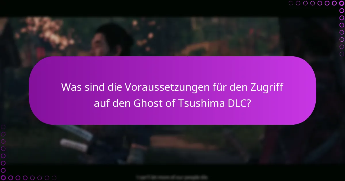 Was sind die Inhaltsunterschiede zwischen den Ghost of Tsushima DLCs?