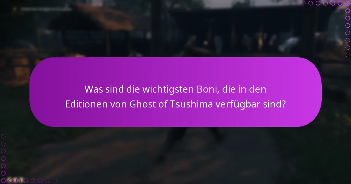 Was sind die Unterschiede zwischen den Editionen von Ghost of Tsushima?