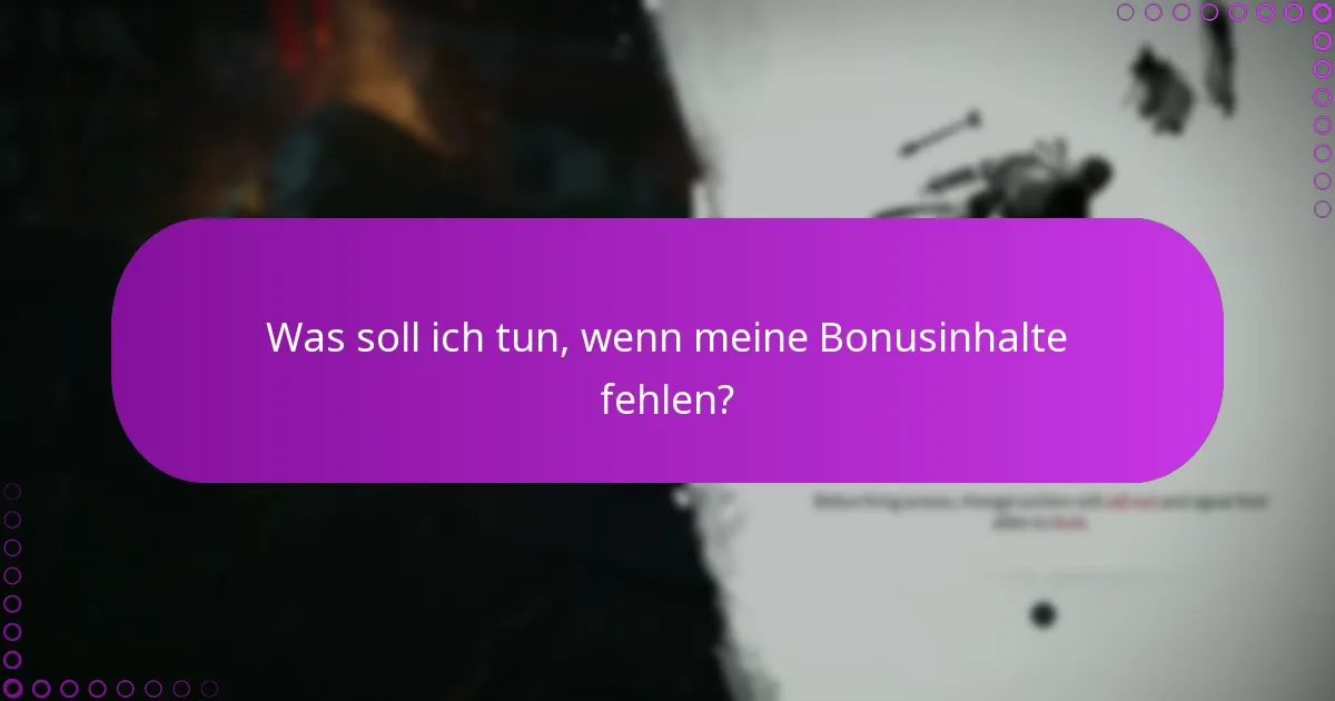 Was sind die besten Praktiken für die Verwaltung von Downloads von Bonusinhalten?