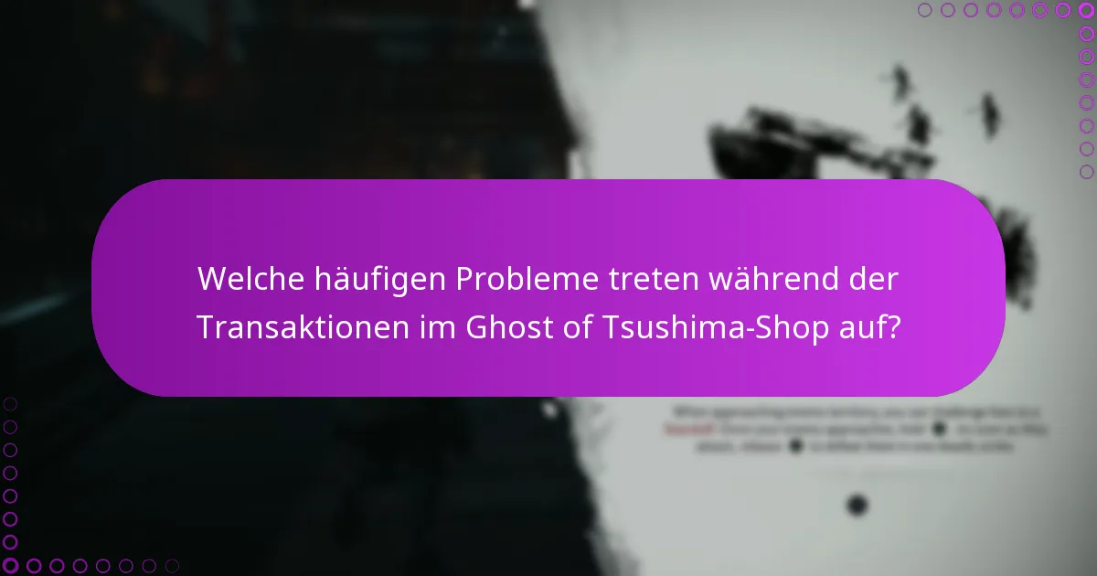 Welche Prozesse sind an Transaktionen im Ghost of Tsushima-Shop beteiligt?