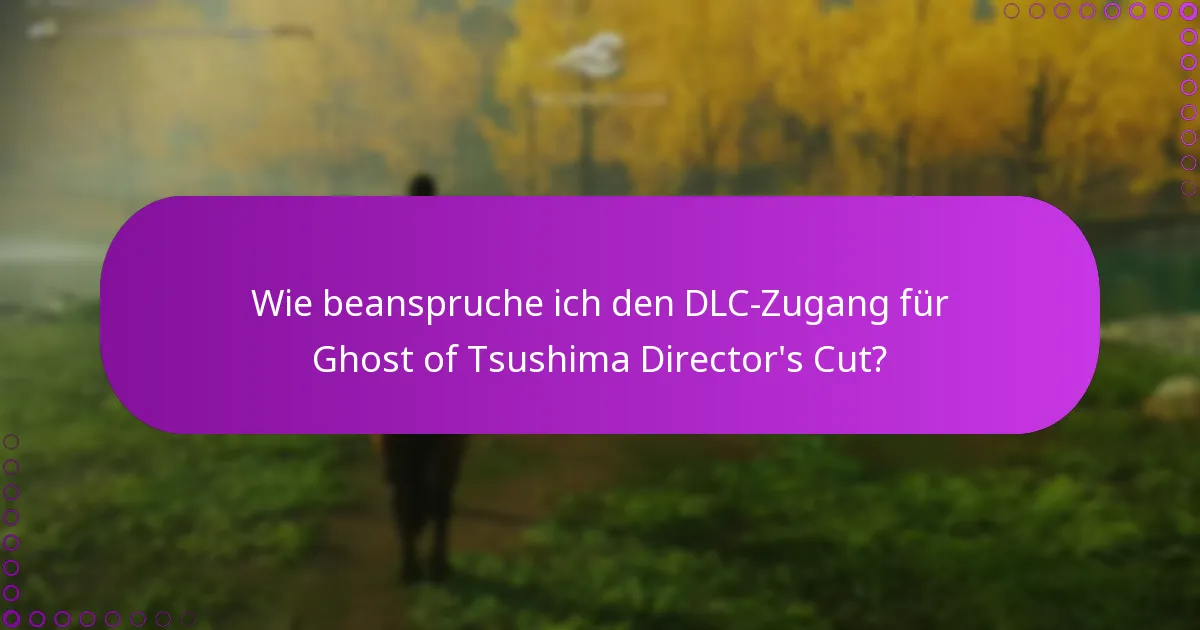 Welche häufigen Probleme treten beim Beanspruchen des DLC-Zugangs auf?
