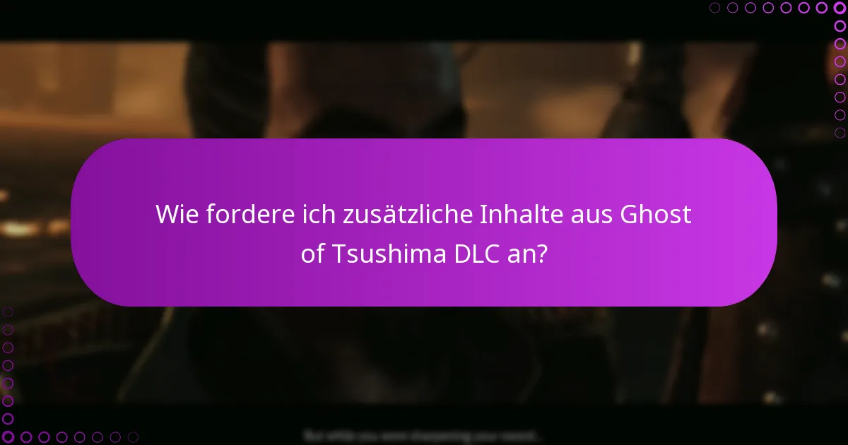 Was sind die Unterschiede zwischen den DLC-Paketen von Ghost of Tsushima?