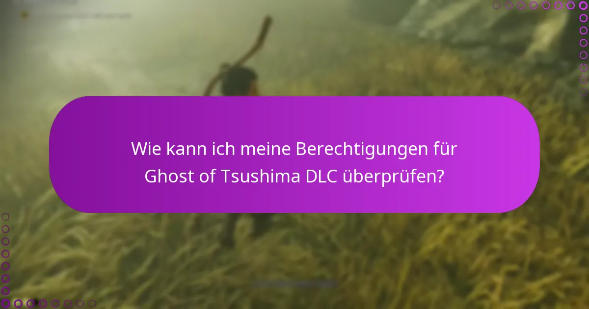 Was sind die häufigsten Probleme beim Beanspruchen und Herunterladen von Ghost of Tsushima DLC?