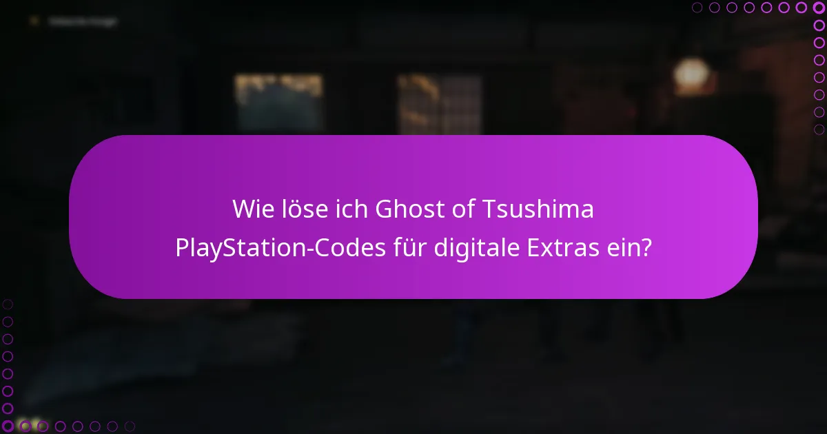 Wo finde ich Ghost of Tsushima PlayStation-Codes?